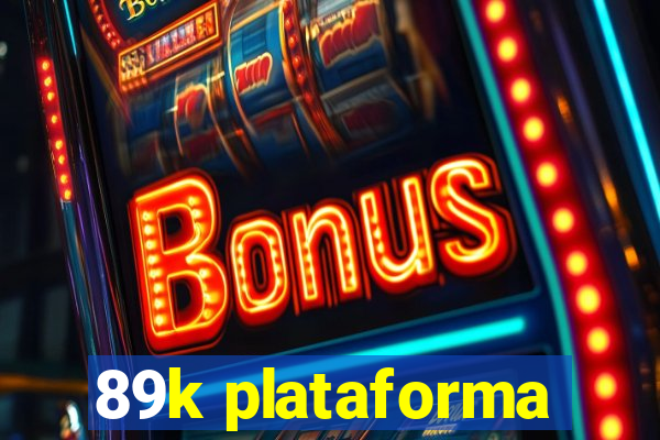 89k plataforma